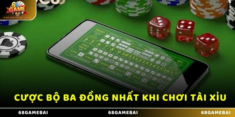 Cược bộ ba đồng nhất khi chơi tài xỉu