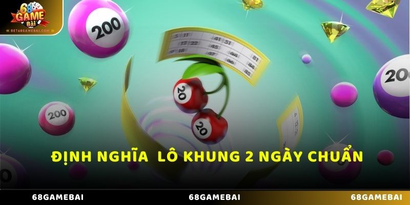 Định nghĩa song thủ lô khung 2 ngày chuẩn