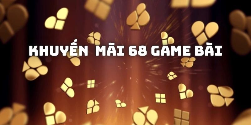 Top các khuyến mãi siêu hấp dẫn từ nhà cái 68gamebai 2025